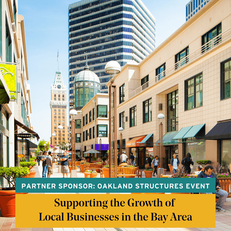 Partner sponsor: Oakland structures event. Supporting the growth of local businesses in the Bay Area.